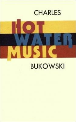 Hot Water Music par Charles Bukowski
