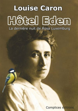 Htel den : La dernire nuit de Rosa Luxemburg  par Louise Caron
