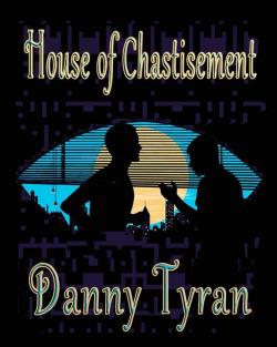 House of Chastisement par Danny Tyran
