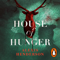House of Hunger par Alexis Henderson