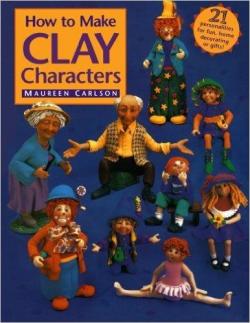 How to Make Clay Characters par Maureen Carlson