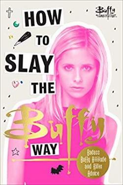 How to slay the Buffy way par Joss Whedon