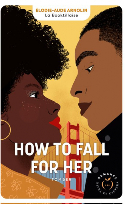 How to fall for her : tomber par Elodie-Aude Arnolin