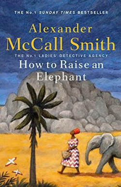 How to Raise an Elephant par Alexander McCall Smith