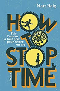 How to stop time par Matt Haig