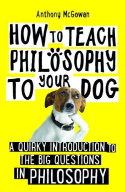 La philosophie explique  mon chien par Anthony McGowan