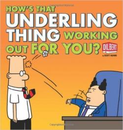 How's That Underling Thing Working Out for You? par Scott Adams