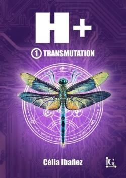 H plus, tome 1 : Transmutation par Clia Ibanez