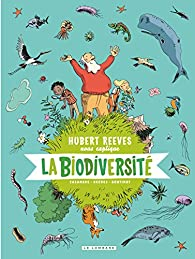 Hubert Reeves nous explique, tome 1 : La biodiversité par Hubert Reeves