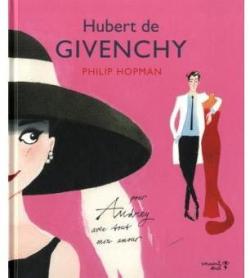 Hubert de Givenchy : Pour Audrey avec tout mon amour par Philip Hopman