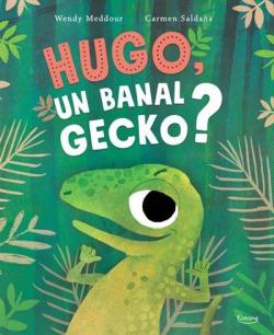 Hugo, un banal gecko ? par Wendy Meddour
