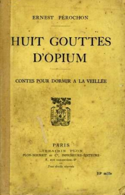 Huit gouttes d'opium : Contes, pour dormir  la veille par Ernest Prochon