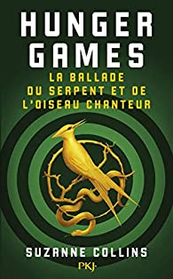 Hunger Games : La ballade du serpent et de l'oiseau chanteur par Suzanne Collins
