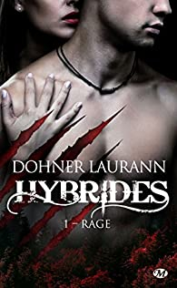 Hybrides, tome 1 : Rage par Laurann Dohner