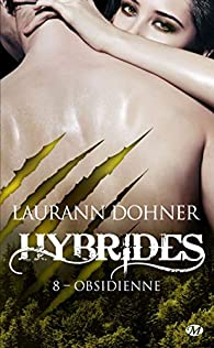 Hybrides, tome 8 : Obsidienne par Laurann Dohner