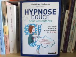 Hypnose douce pour vos enfants par Jean-Michel Jakobowicz