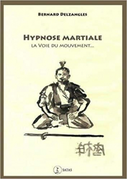 Hypnose martiale par Bernard Delzangles