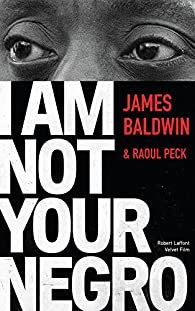 I am not your Negro par James Baldwin