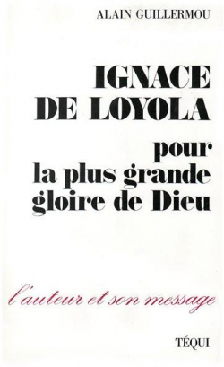 Ignace de Loyola par Alain Guillermou