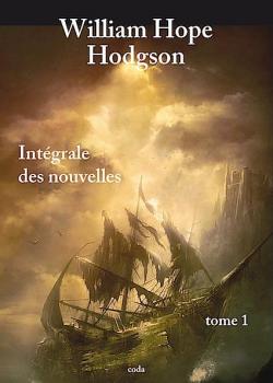 Nouvelles - Intgrale, tome 1 par William Hope Hodgson