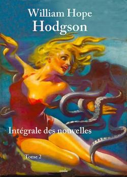 Nouvelles - Intgrale, tome 2 par William Hope Hodgson