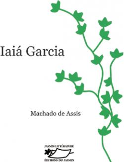 Iai Garcia par Joaquim Maria Machado de Assis