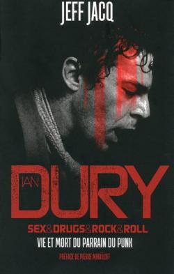 Ian Dury : Sex & Drugs & Rock & Roll par Jean-Franois Jacq