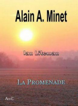Ian Liteman, tome 1 : La promenade par Alain A. Minet