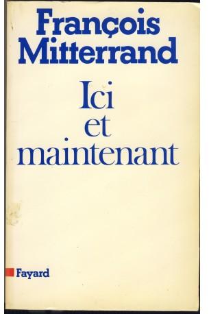 Ici et maintenant par Mitterrand