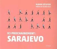 Ici prochainement : Sarajevo par Alban Lecuyer