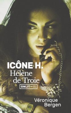 Icne H. : Hlne de Troie par Vronique Bergen