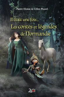 Il tait une fois... : Les contes et lgendes de Normandie par Pierre Efratas