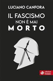 Il fascismo non  mai morto par Luciano Canfora