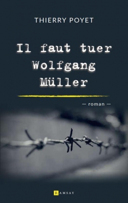 Il faut tuer Wolfgang Mller par Thierry Poyet