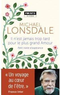 Il n'est jamais trop tard pour le plus grand amour par Michael Lonsdale