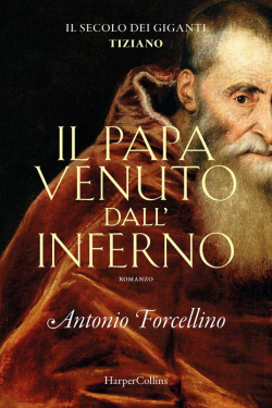 Il papa venuto dall'inferno. Il secolo dei giganti. Vol. 4 par Antonio Forcellino