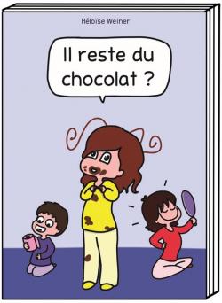 Il reste du chocolat ? par Heloise Weiner