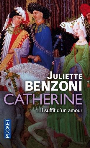 Catherine, tome 1 : Il suffit d'un amour, 1ère partie   par Benzoni