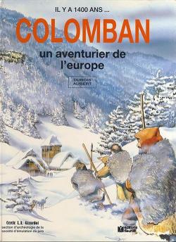 Il y a 1400 ans... Colomban, un aventurier de l'Europe par Philippe Aubert