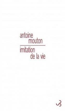 Imitation de la vie par Antoine Mouton