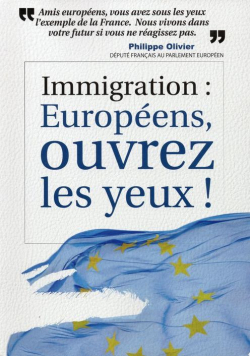Immigration : Europens, ouvrez les yeux ! par Philippe Olivier
