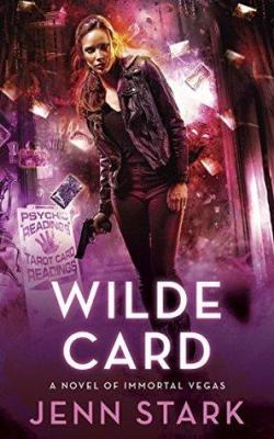 Immortal Vegas, tome 2 : Wilde Card par Jenn Stark