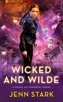 Immortal Vegas, tome 4 : Wicked And Wilde par Jenn Stark