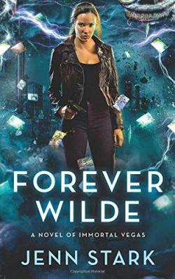 Immortal Vegas, tome 6 : Forever Wilde par Jenn Stark