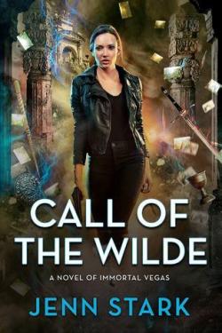 Immortal Vegas, tome 8 : Call of the Wilde par Jenn Stark