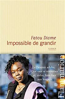 Impossible de grandir par Fatou Diome