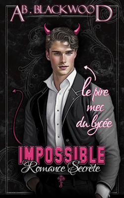 Impossible, tome 1 : Romance secrte par Ab. Blackwood