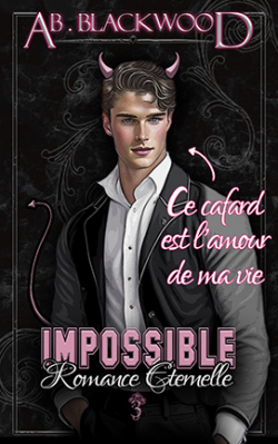 Impossible, tome 3 : Romance ternelle par Ab. Blackwood