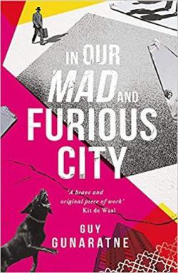 In Our Mad and Furious City par Guy Gunaratne