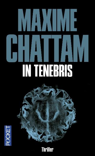 La trilogie du mal, tome 2 : In Tenebris par Maxime Chattam